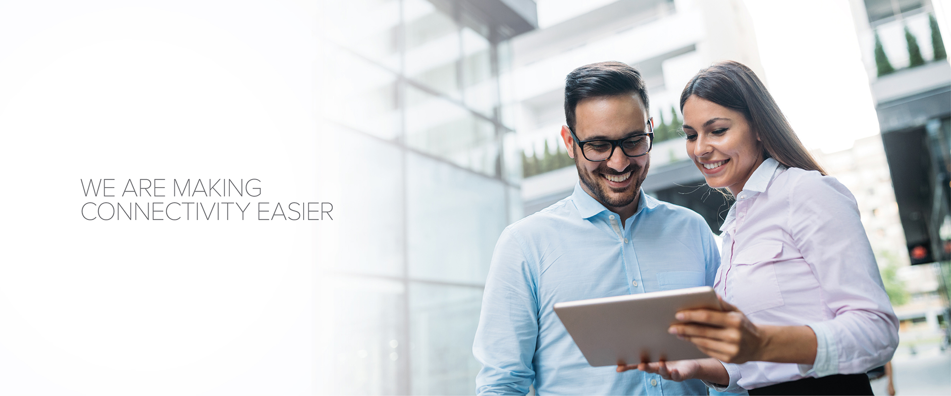 We are Making Connectivity Easier.